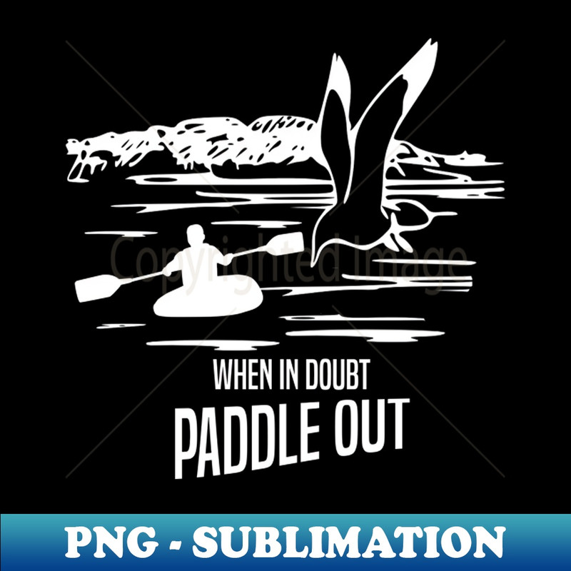 PP-20231025-9820_When in doubt paddle out 2077.jpg