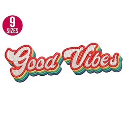 good vibes embroidery design, retro, machine embroidery pattern, instant download