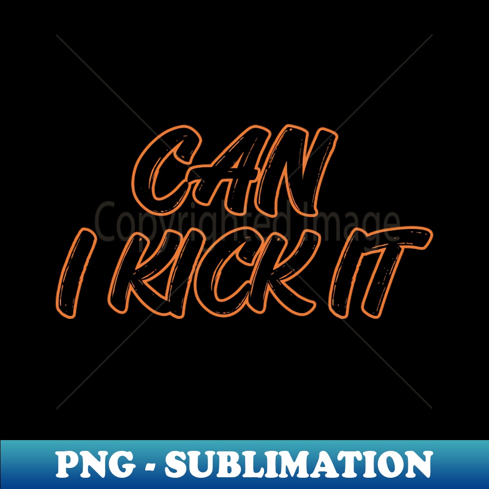 PX-20231025-1511_can i kick it 4999.jpg