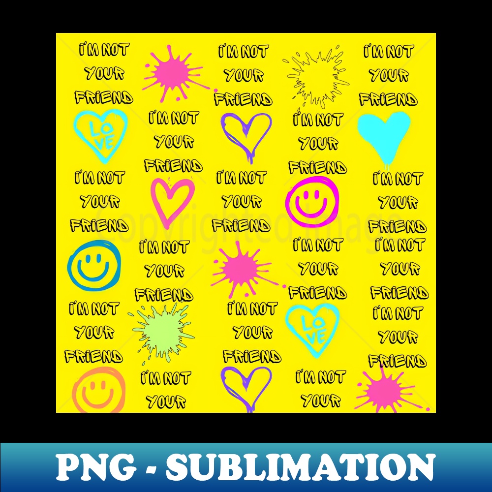 QF-20231025-4053_Im not your friend 3322.jpg