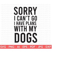 i have plans with my dogs, dog svg, fur mom svg, dog mom svg, dog mama svg, paw prints, dog quotes, paw svg, dog lover svg, cricut cut file