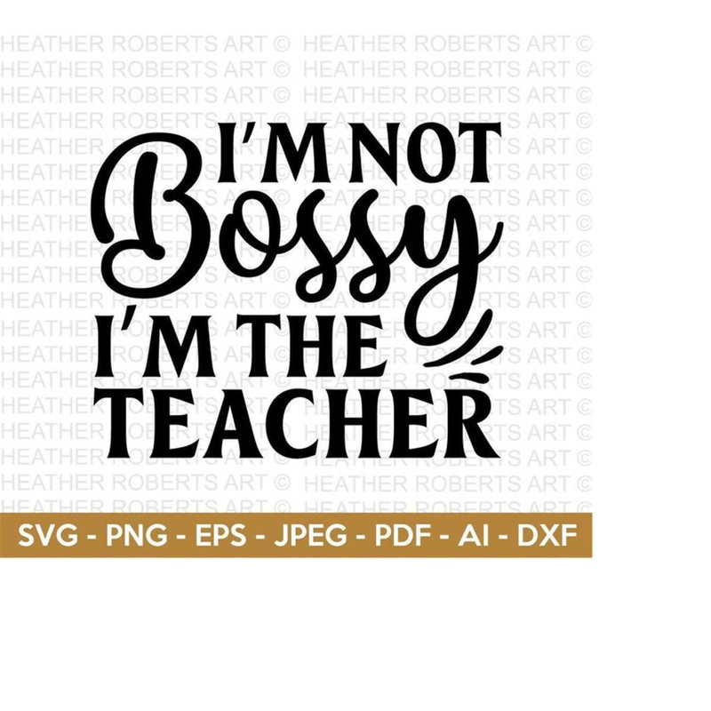 25102023145716-im-not-bossy-im-the-teacher-svg-back-to-school-svgschool-image-1.jpg