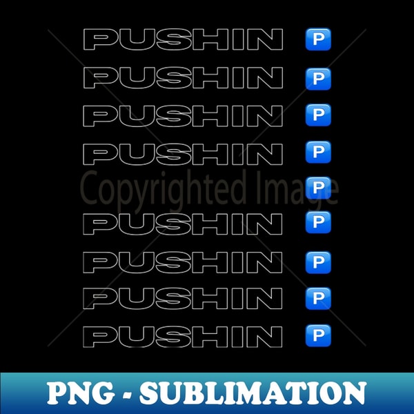 pushin p - Vintage Sublimation PNG Download - Stunning Subli | Inspire ...