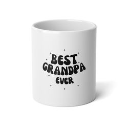 best grandpa ever mug, grandfather gift mug for grandpa fathers day, grandpa coffee mug