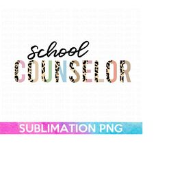 school counselor sublimation png, school counselor png file, counselor shirt png, school counselor life, gift for counselor, sublimation