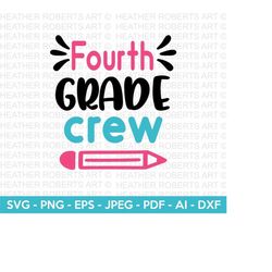 fourth grade crew svg, back to school svg, grade level crew shirt svg, teacher, school, school shirt svg, kid shirt svg, cut file cricut