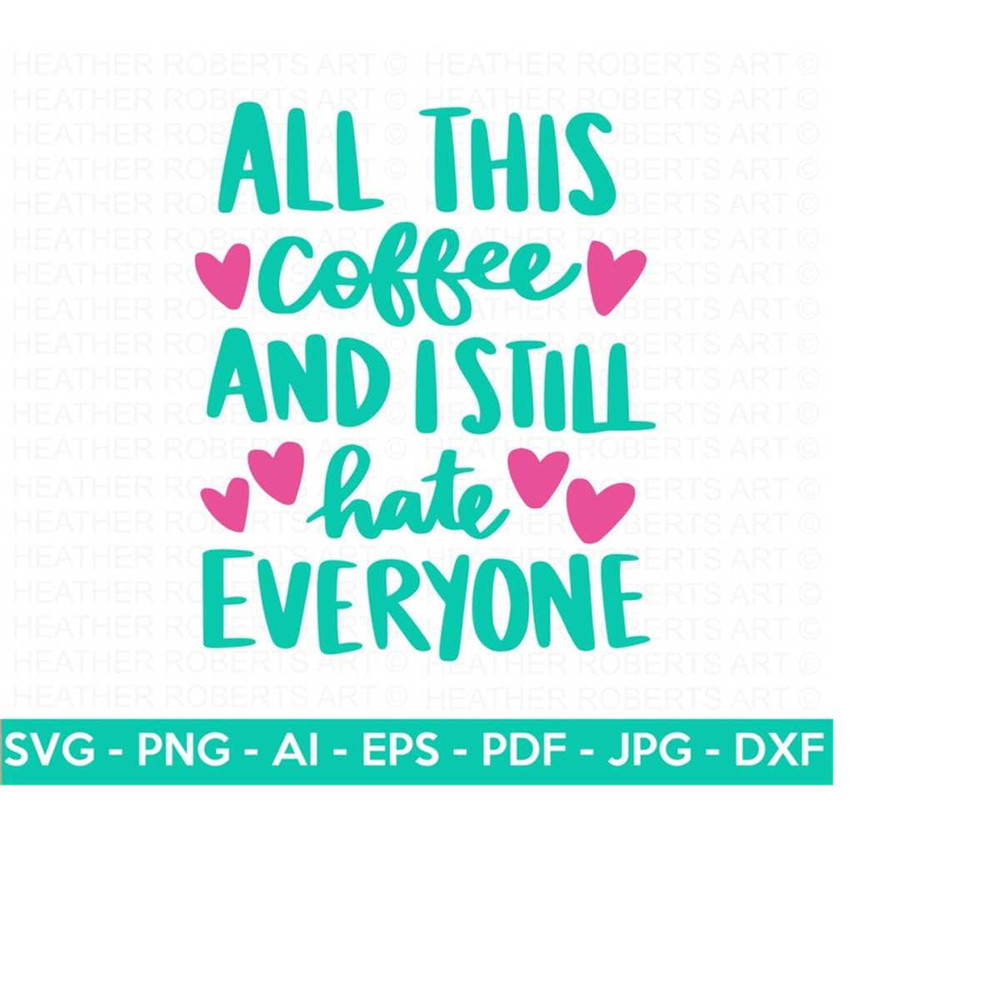 2510202315754-i-still-hate-everyone-svg-coffee-svg-coffee-quote-svg-image-1.jpg