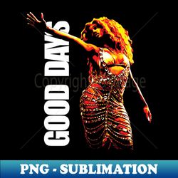 good days sza - trendy sublimation digital download - unleash your creativity