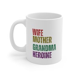 wife mother grandma heroine coffee mug, grandmothers day mug, gift for mom
