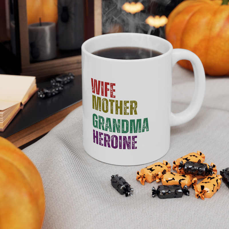Wife Mother Grandma Heroine Coffee Mug, GrandMother's Day Mug, Gift for Mom, Mug for Grandma, Women Of The House Gift, Mug Gift For Grandma - 3.jpg