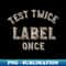 VK-20231025-7644_Test Twice Label Once 2449.jpg