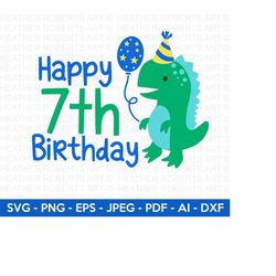 Happy 7th Birthday Svg, Cute Dinosaur SVG, T-Rex SVG, Dino svg, Little boy svg,boy shirt svg, Dinosaur birthday,Birthday Svg,Cut File Cricut