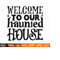 25102023151842-welcome-to-our-haunted-house-svg-cute-halloween-svg-ghost-image-1.jpg