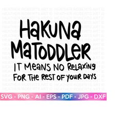 hakuna matoddler svg, funny toddler quote, funny kid shirt svg, funny mom svg, little girl svg, nursery, onesie quote svg, cut file cricut