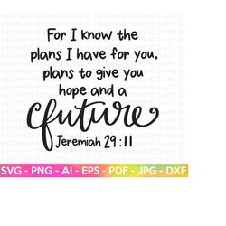 hope and future svg, jeremiah 29:11 svg, faith svg, religious svg, christian quote, god svg, jesus svg, scripture svg, cut file for cricut