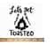 25102023152646-lets-get-toasted-svg-camping-hoodie-svg-camping-life-image-1.jpg