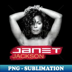 Janet Jackson - Special Edition Sublimation PNG File - Instantly Transform Your Sublimation Projects