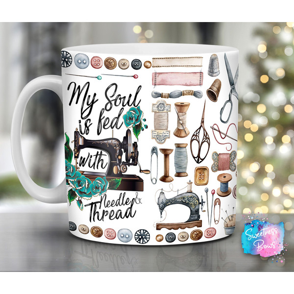 My Soul Is Fed With Needle And Thread 11oz & 15oz Wrap Png Sublimation Instant Download, Sewing Mug, Sewing Machine Cup - 1.jpg