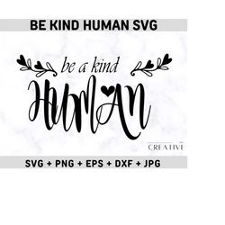 hand lettered be kind svg for cricut and silhouette cameo, be a kind human svg, kindness svg, free commercial for shirt