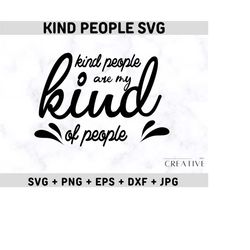 hand lettered be kind svg for cricut and silhouette cameo, kind people are my kind of people svg, kindness svg, free commercial for shirt