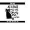25102023154855-at-least-my-cat-loves-me-svg-single-svg-cute-cat-shirt-svg-image-1.jpg