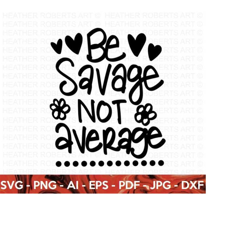 MR-2510202315535-be-savage-not-average-svg-sarcasm-svg-sarcastic-saying-svg-image-1.jpg