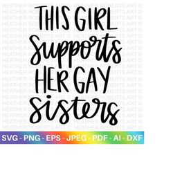 girl supports gay sisters svg, lgbt ally svg, gay ally svg, sister ally svg, gay pride ally shirt svg, gay parade outfit