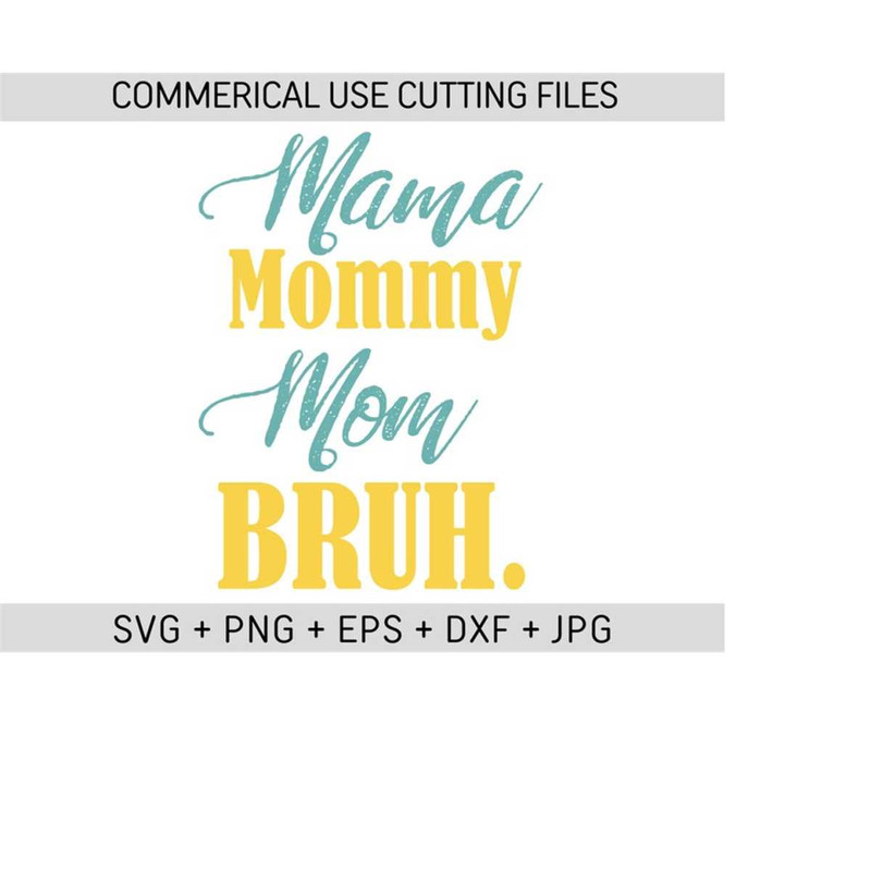 251020231636-mama-mommy-mom-bruh-svg-happy-mother-day-mothers-day-image-1.jpg