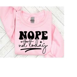 nope not today svg, funny quotes svg, sarcastic svg, funny svg files, overthink svg, cut file for cricut, silhouette
