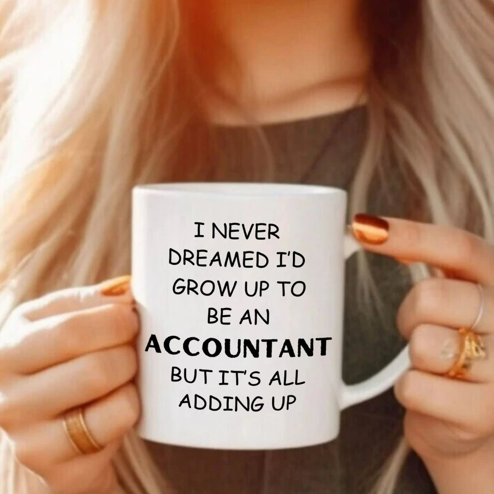 I Never Dreamed I’d be an Accountant Mug, Funny Work Coffee Mug, Mug for Coworker, White Ceramic Coffee Mug, Coffee Lover Gifts, Accountant - 2.jpg