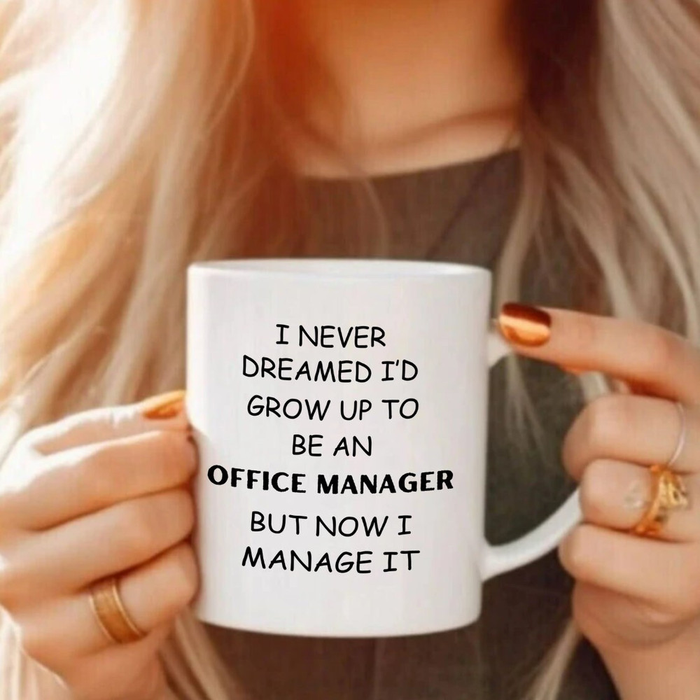 I Never Dreamed I’d be an Office Manager Mug, Funny Work Mug, Mug for Coworker, White Ceramic Coffee Mug, Coffee Lover Gifts, Office Mugs - 2.jpg