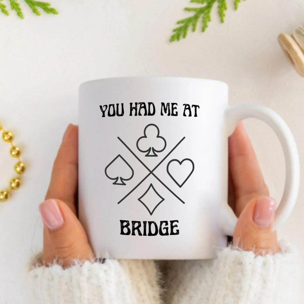 You Had Me at Bridge Mug, Bridge Club Funny Coffee Mug, Bridge Partner Mug, White Ceramic Coffee Mug, Coffee Lover Gifts, Bridge Tournament - 1.jpg