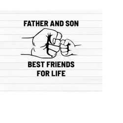 fathers day svg, father and son best friends for life, happy father day, new dad svg, old dad svg, super dad svg, father svg, cool dad svg
