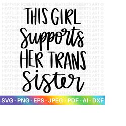 girl supports trans sister svg, lgbt ally svg, gay ally svg, sister ally svg, gay pride ally shirt svg, gay parade outfi