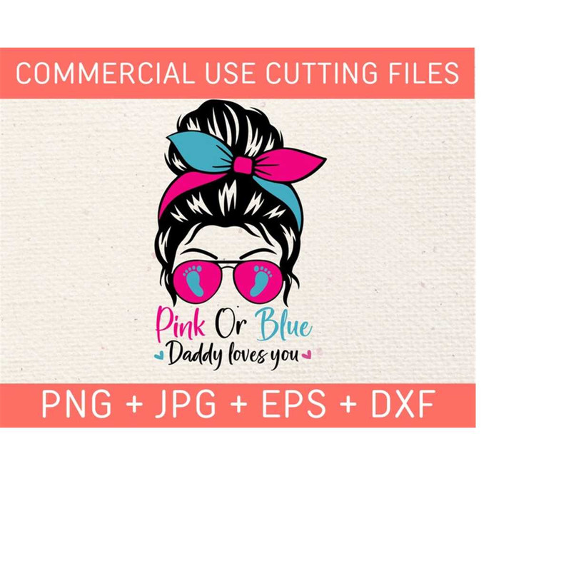 25102023162037-pink-or-blue-daddy-loves-you-svg-messy-bun-pink-and-blue-svg-image-1.jpg