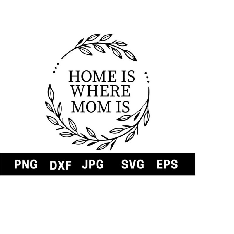 2510202316224-home-is-where-mom-is-svg-mama-mommy-mom-bruh-mommy-and-me-image-1.jpg