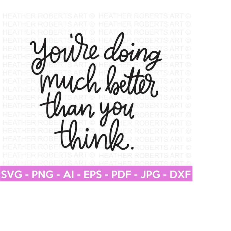 MR-25102023162317-youre-doing-much-better-svg-positive-quotes-svg-self-image-1.jpg