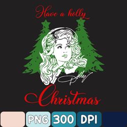 Have A Holly Dolly Christmas Png, Vintage Christmas Png, Funny Christmas Png, Holly Dolly Christmas Png, Holly Xmas Png
