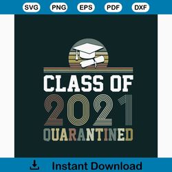 class of 2021 quarantined svg, trending svg, graduation svg, quarantined svg, back to school svg, school svg, quarantine