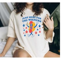 just here for the wieners shirt, comfort colors women's 4th of july shirt, funny hot dog shirt, independence day tee, ho