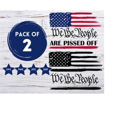 we the people svg, we the people are pissed off svg, usa flag svg, distressed usa flag, 2nd amendment, american pride cut file, silhouette