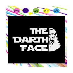 the darth face, star wars svg, star wars gift, jedi svg, yoda svg, leia svg, mandalorian svg, star wars shirt, star wars