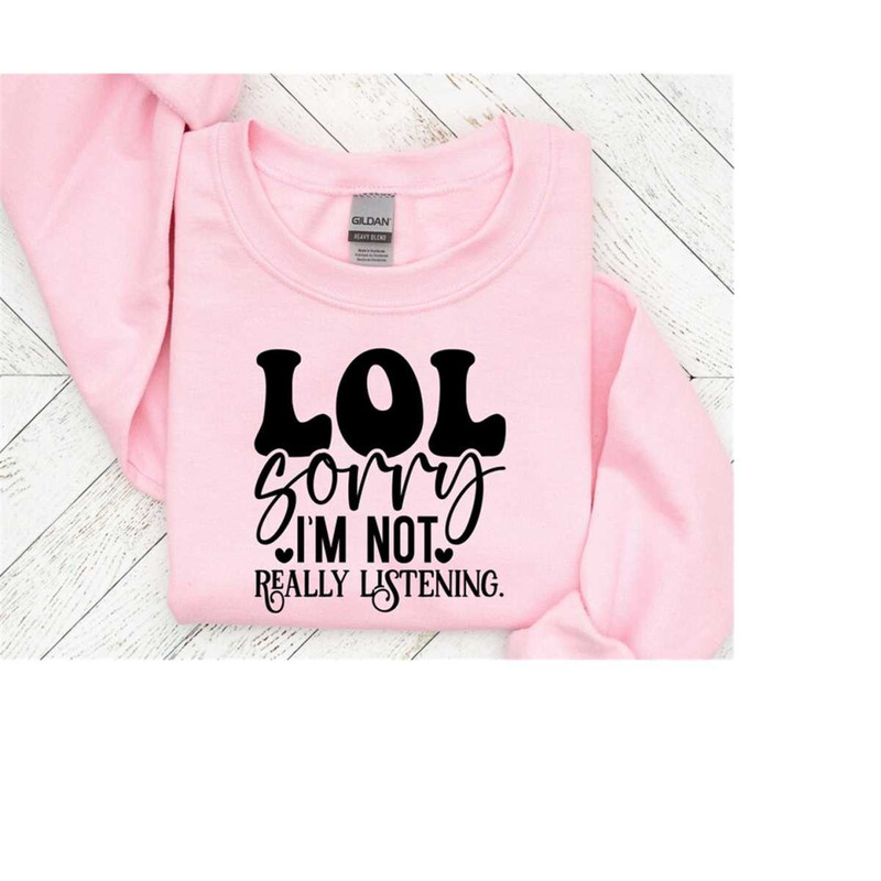 25102023163740-lol-sorry-im-not-really-listening-funny-quotes-svg-image-1.jpg