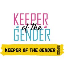 keeper of the gender svg, gender reveal ideas, gender reveal svg, ,pink or blue svg, pregnancy announcement girl boy ,svg,png,eps,dxf