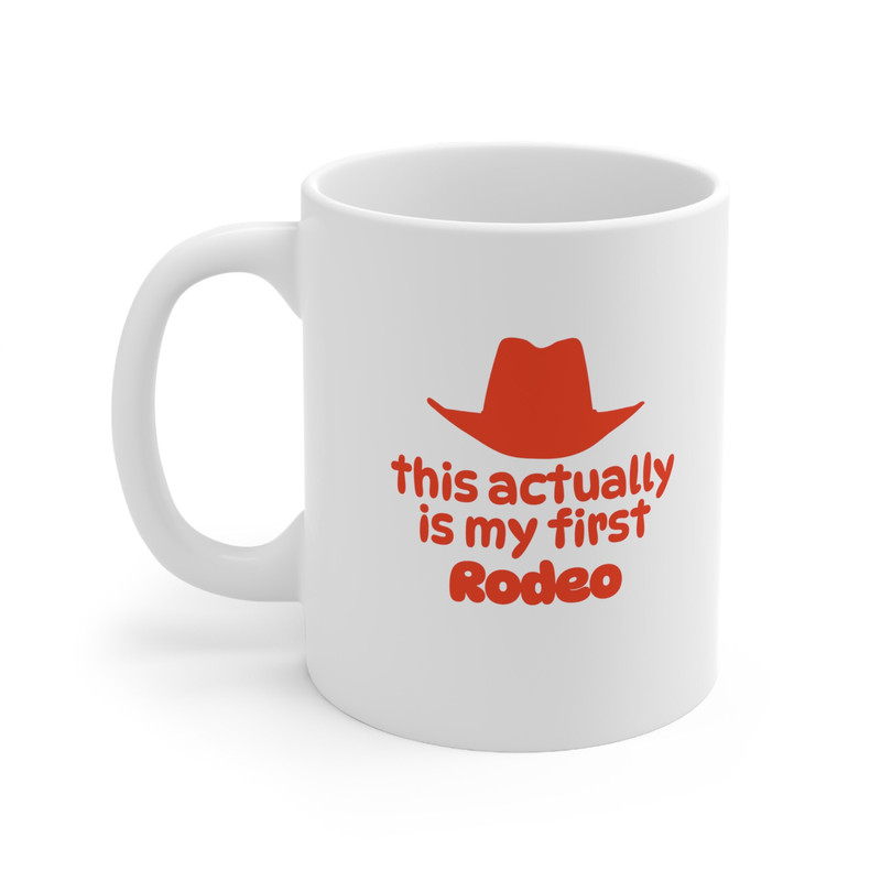 My First Rodeo Funny Cowboy Hat Mug Funny Coffee Mug Gift For Him, Personalized Gift For Her - 6.jpg