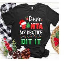 Family Funny Dear Santa My Brother Did It Christmas Pajama T-Shirt Hoodie, Xmas Tee, Hoodie, Sweatshirt