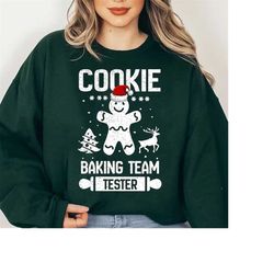 cute cookie baking team tester gingerbread christmas shirt, christmas sweatshirt , merry christmas sweatshirt , cookie b