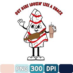 Looking Like A Snack Christmas Png, Retro Christmas Png, Trendy Christmas Png, Christmas, Funny Christmas Png Xmas