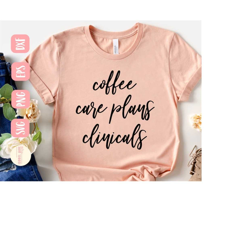 25102023171647-coffee-care-plans-clinicals-svg-nurse-svg-funny-svg-shirt-image-1.jpg