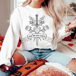 t-shirt you do not yield t-shirt png, sjm quotes t-shirt png, sjm merch, a court of thorns and roses t-shirt png, a cour